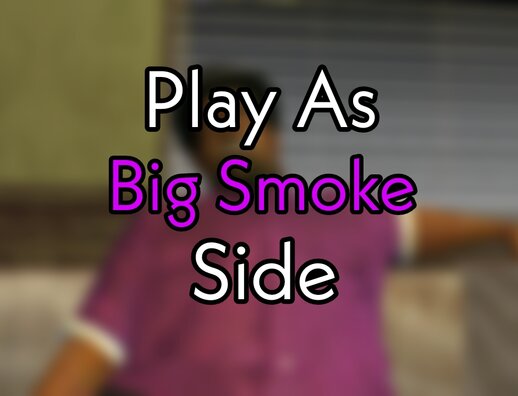 Play As Big Smoke Side for Mobile